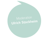 Moderation Ulrich Stockheim